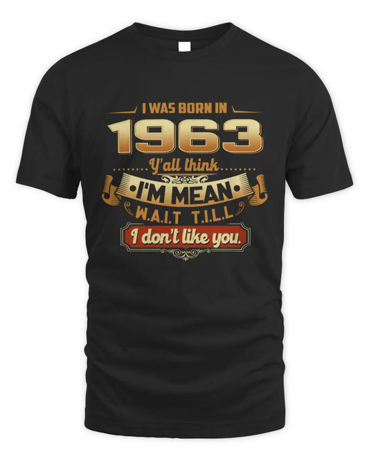 1963 HH89-K2 – Funny Birth Year Attitude Quote T-Shirt - Unisex Standard T-Shirt - Black