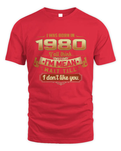 1980 HH89-K2 – Funny Birth Year Attitude Quote T-Shirt - Unisex Standard T-Shirt - Red