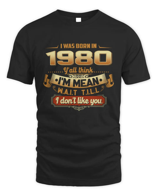 1980 HH89-K2 – Funny Birth Year Attitude Quote T-Shirt - Unisex Standard T-Shirt - Black