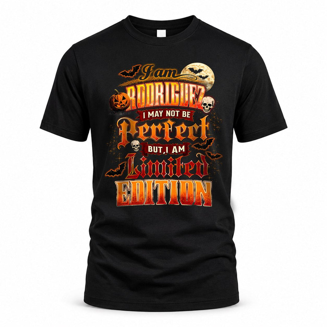 RODRIGUEZ HH-F008 – Personalized Name Halloween Shirt – “I May Not Be Perfect, But I Am Limited Edition” Custom Apparel