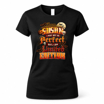 SUSAN HH-F008 – Personalized Name Halloween Shirt – “I May Not Be Perfect, But I Am Limited Edition” Custom Apparel